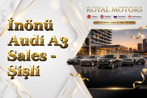 İnönü Audi A3 Sales - Şişli