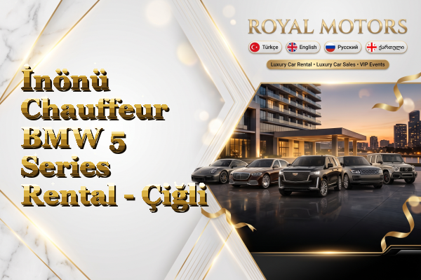 İnönü Chauffeur BMW 5 Series Rental - Çiğli