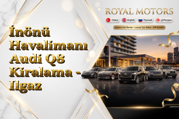 İnönü Havalimanı Audi Q8 Kiralama - Ilgaz
