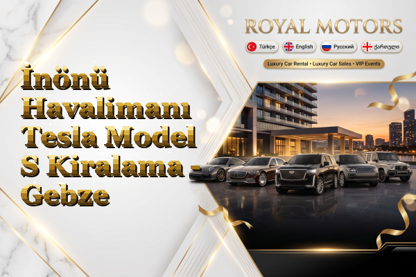 İnönü Havalimanı Tesla Model S Kiralama - Gebze