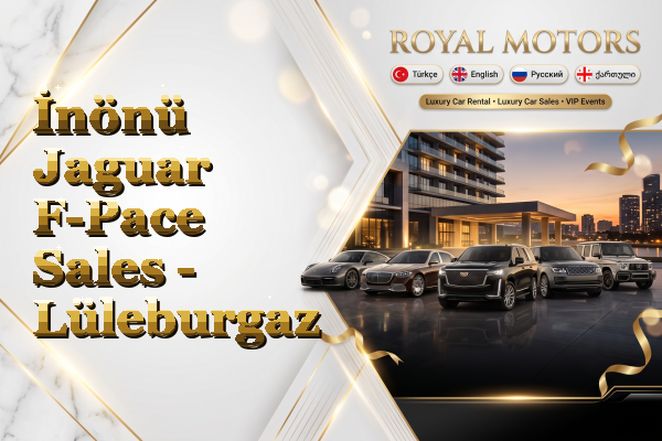 İnönü Jaguar F-Pace Sales - Lüleburgaz