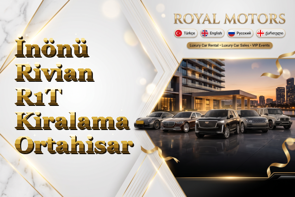 İnönü Rivian R1T Kiralama - Ortahisar