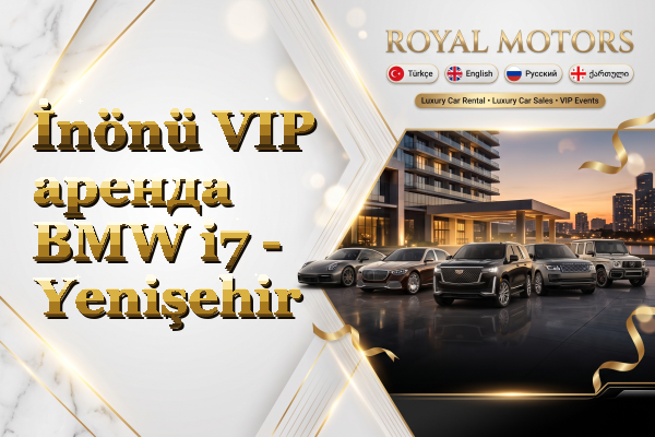 İnönü VIP аренда BMW i7 - Yenişehir