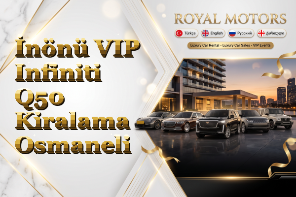 İnönü VIP Infiniti Q50 Kiralama - Osmaneli