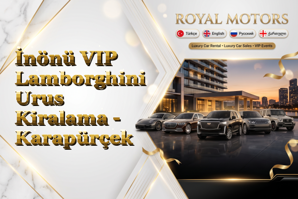 İnönü VIP Lamborghini Urus Kiralama - Karapürçek
