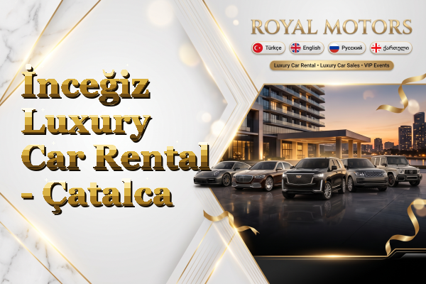 İnceğiz Luxury Car Rental - Çatalca
