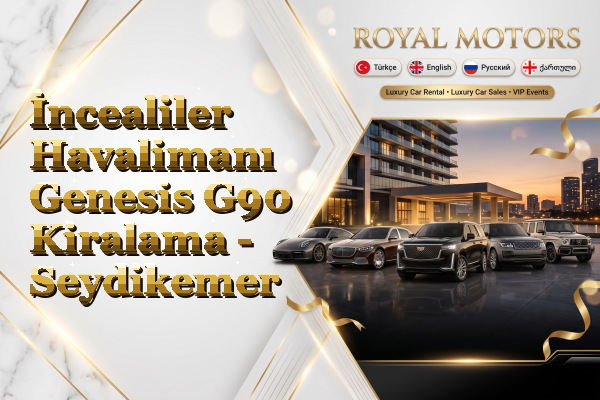 İncealiler Havalimanı Genesis G90 Kiralama - Seydikemer