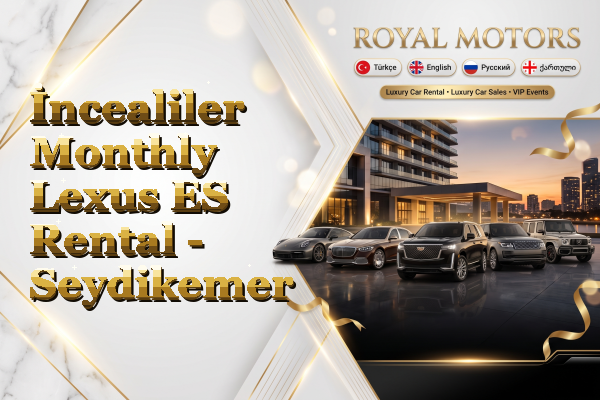 İncealiler Monthly Lexus ES Rental - Seydikemer