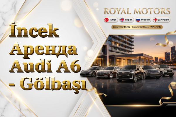 İncek Аренда Audi A6 - Gölbaşı