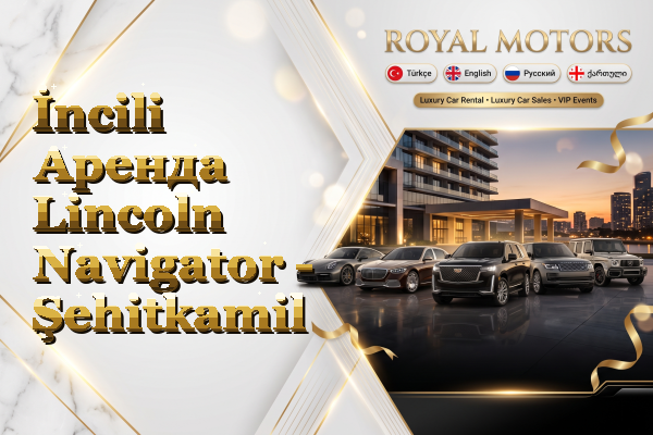 İncili Аренда Lincoln Navigator - Şehitkamil