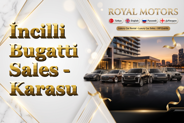 İncilli Bugatti Sales - Karasu