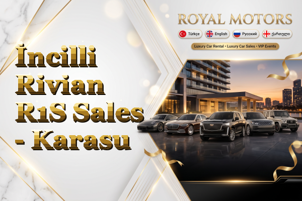 İncilli Rivian R1S Sales - Karasu