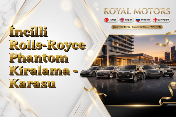 İncilli Rolls-Royce Phantom Kiralama - Karasu
