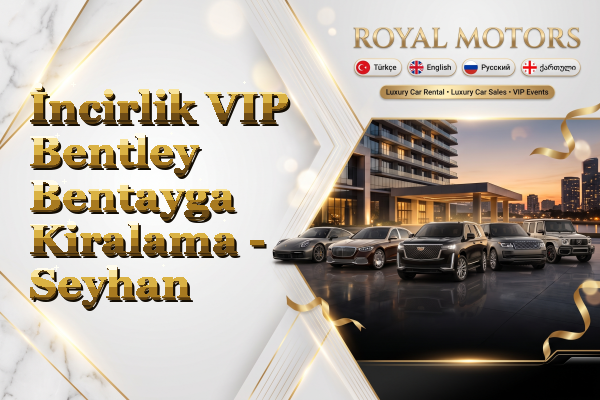 İncirlik VIP Bentley Bentayga Kiralama - Seyhan