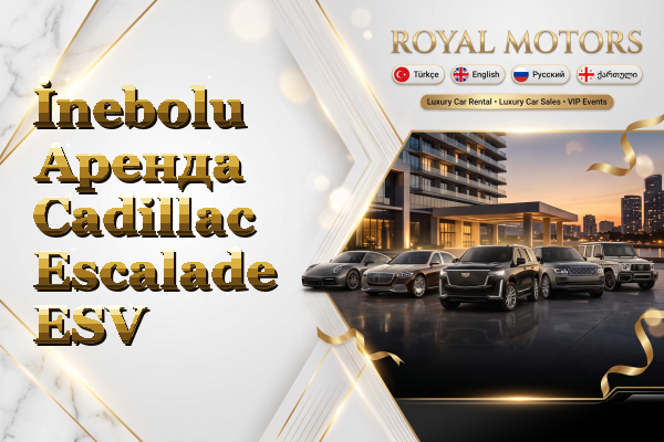 İnebolu Аренда Cadillac Escalade ESV