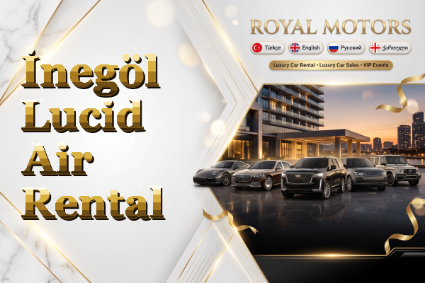 İnegöl Lucid Air Rental