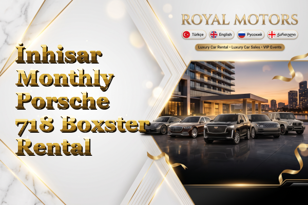 İnhisar Monthly Porsche 718 Boxster Rental