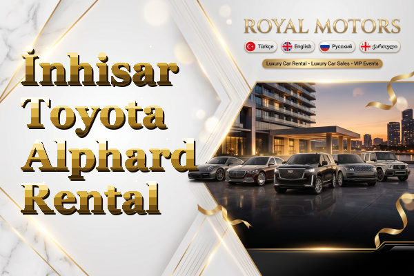 İnhisar Toyota Alphard Rental