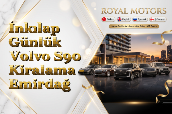 İnkılap Günlük Volvo S90 Kiralama - Emirdağ