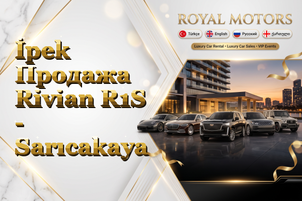 İpek Продажа Rivian R1S - Sarıcakaya