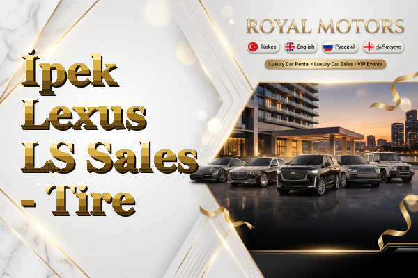 İpek Lexus LS Sales - Tire
