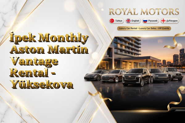İpek Monthly Aston Martin Vantage Rental - Yüksekova