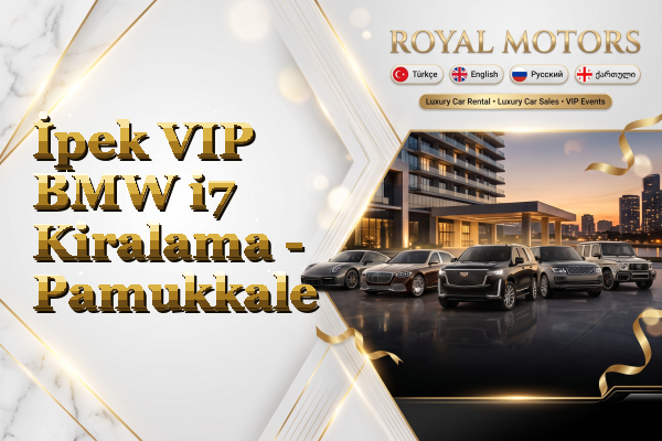 İpek VIP BMW i7 Kiralama - Pamukkale
