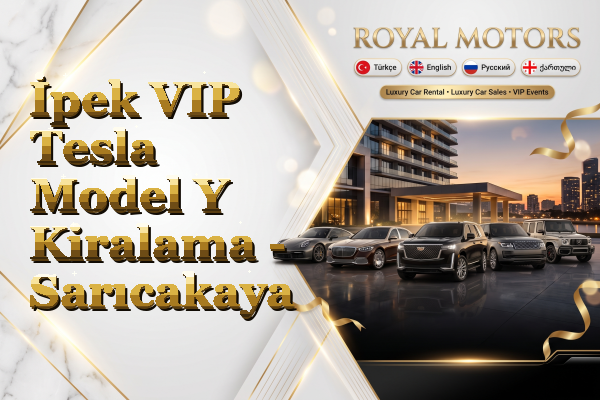 İpek VIP Tesla Model Y Kiralama - Sarıcakaya