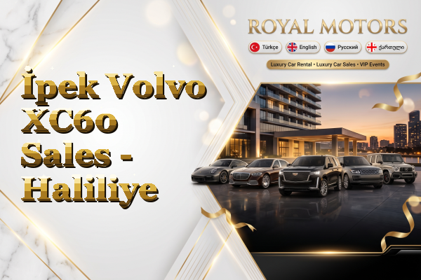 İpek Volvo XC60 Sales - Haliliye