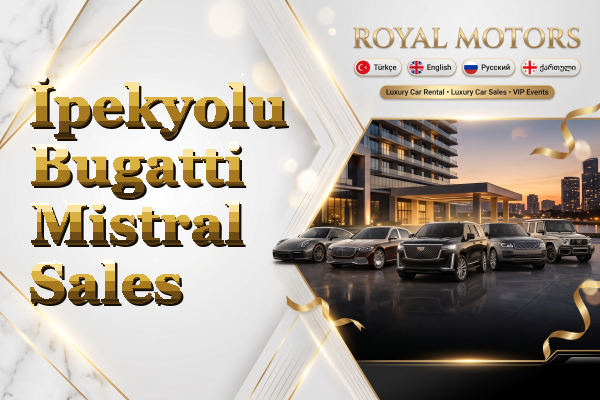 İpekyolu Bugatti Mistral Sales