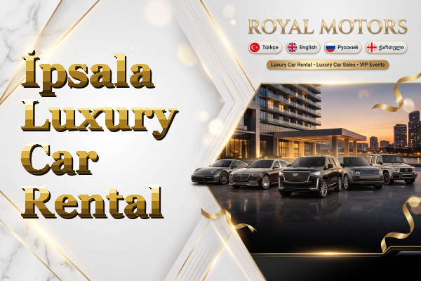 İpsala Luxury Car Rental