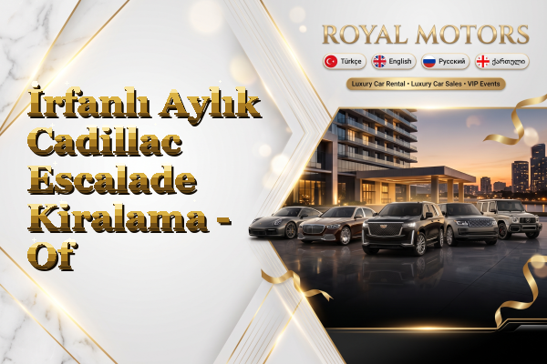 İrfanlı Aylık Cadillac Escalade Kiralama - Of