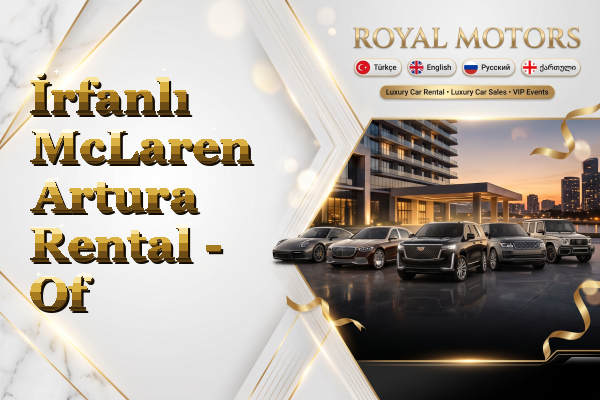 İrfanlı McLaren Artura Rental - Of