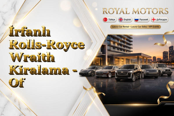 İrfanlı Rolls-Royce Wraith Kiralama - Of