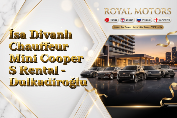 İsa Divanlı Chauffeur Mini Cooper S Rental - Dulkadiroğlu