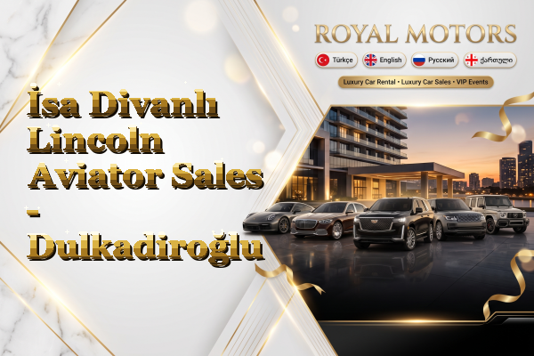 İsa Divanlı Lincoln Aviator Sales - Dulkadiroğlu