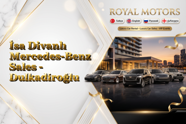İsa Divanlı Mercedes-Benz Sales - Dulkadiroğlu
