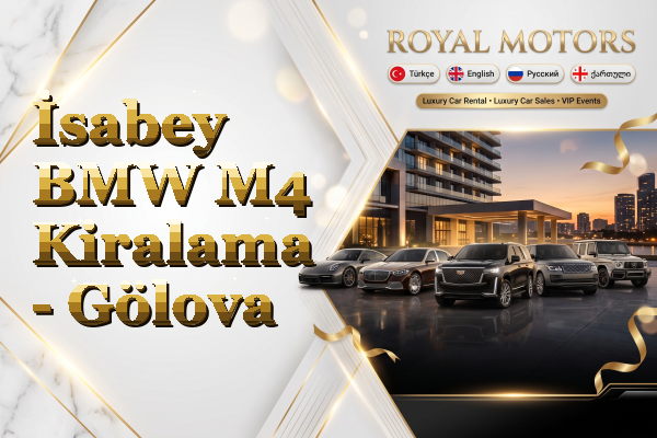 İsabey BMW M4 Kiralama - Gölova