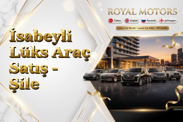 İsabeyli Lüks Araç Satış - Şile