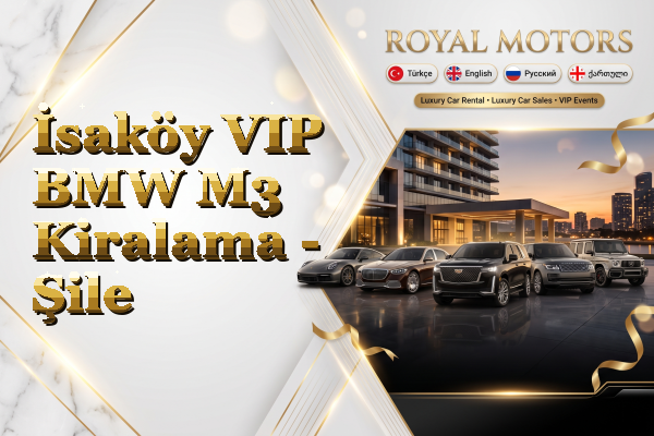 İsaköy VIP BMW M3 Kiralama - Şile