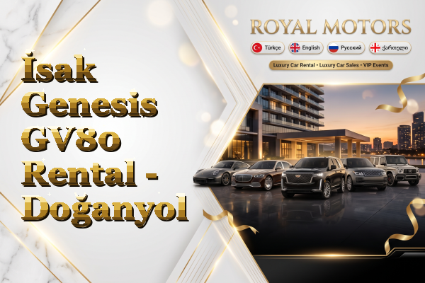 İsak Genesis GV80 Rental - Doğanyol