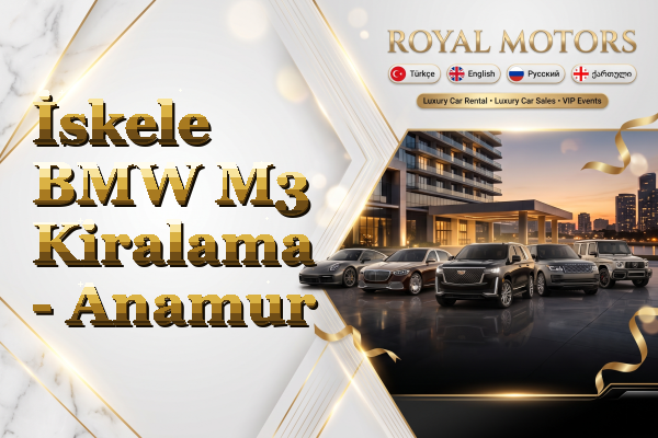 İskele BMW M3 Kiralama - Anamur