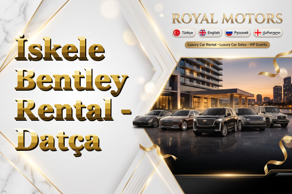 İskele Bentley Rental - Datça
