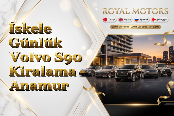 İskele Günlük Volvo S90 Kiralama - Anamur