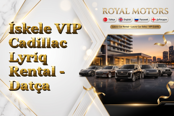 İskele VIP Cadillac Lyriq Rental - Datça