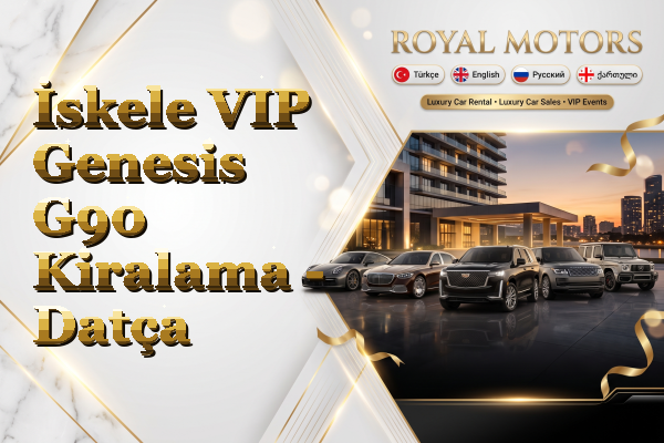 İskele VIP Genesis G90 Kiralama - Datça