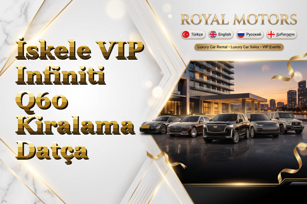 İskele VIP Infiniti Q60 Kiralama - Datça