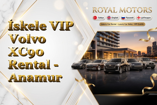 İskele VIP Volvo XC90 Rental - Anamur
