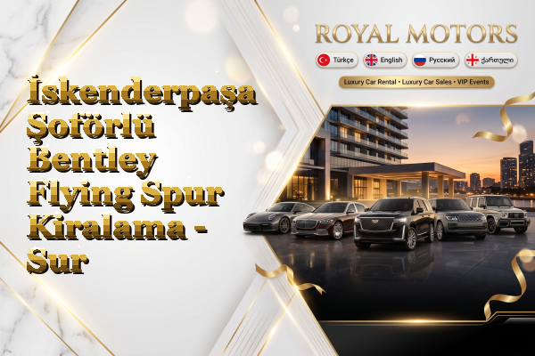 İskenderpaşa Şoförlü Bentley Flying Spur Kiralama - Sur