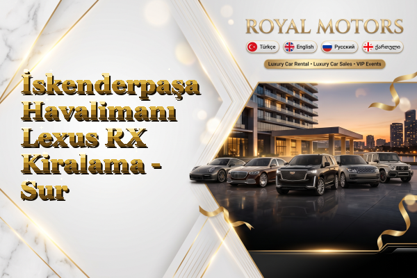 İskenderpaşa Havalimanı Lexus RX Kiralama - Sur